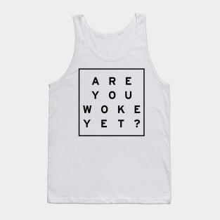 Are you woke yet? Tank Top